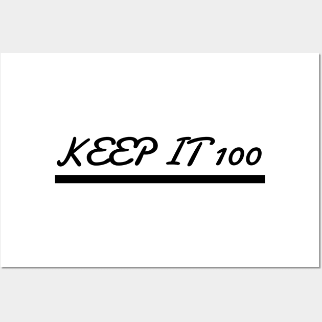 Keep it 100 Wall Art by GMAT